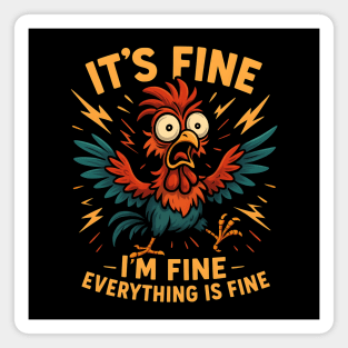 It’s Fine I’m Fine Everything Is Fine – Funny Chicken Stress Magnet